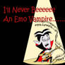 I'll Never Be An Emo Vampire