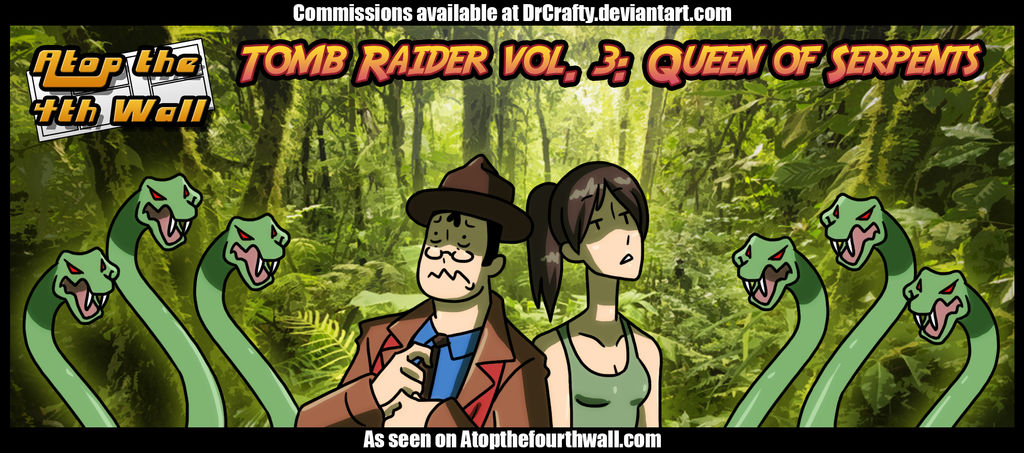 AT4W: Tomb Raider vol. 3- Queen of Serpents by DrCrafty