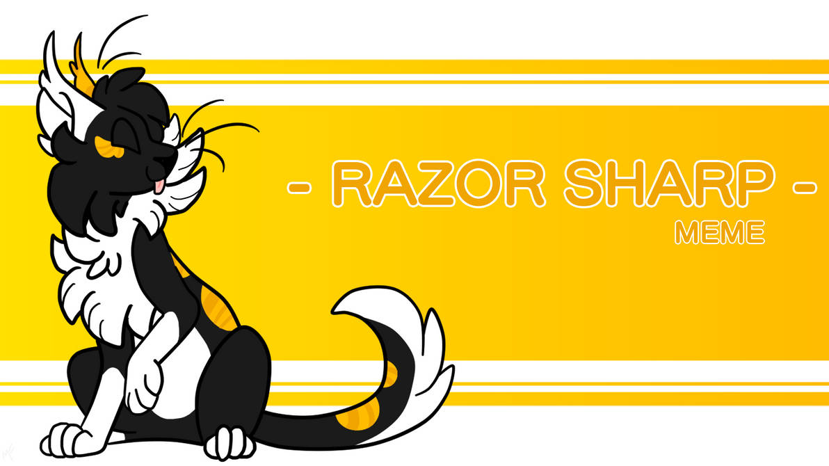 RAZOR SHARP Meme by MidNight-20 on DeviantArt