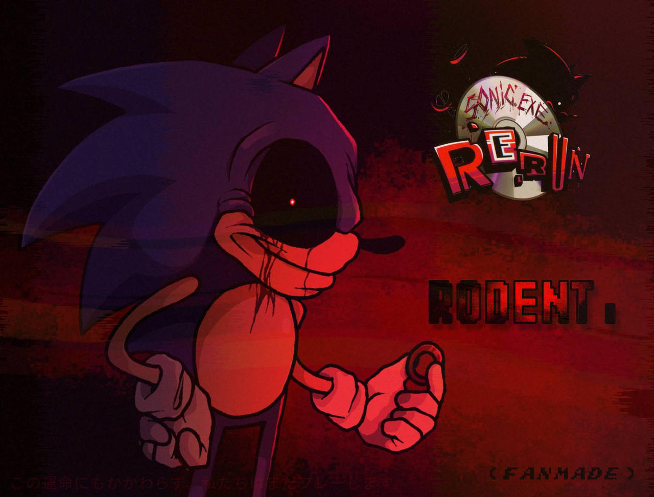 Sonic.exe Rerun Sonic.EXE RERUN (fanmade): Rodent. by ProbNotEvaN on DeviantArt