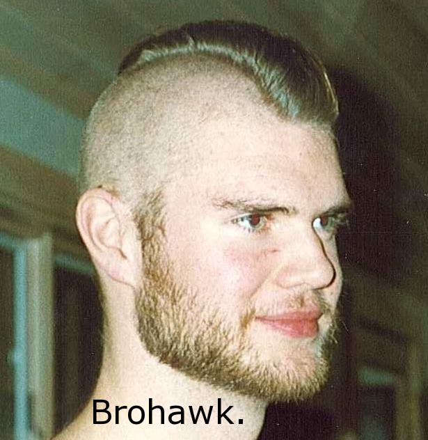 Brohawk.