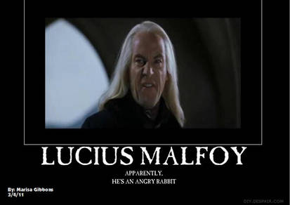 Lucius Malfoy- Demotivational