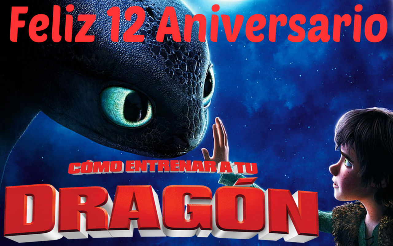 Feliz 3er Aniversario Como Entrenar a Tu Dragon 3 by Luissandoval2002 on  DeviantArt