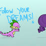 Follow Your Dreams!