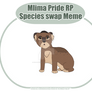 Mlima Pride RP: Species Swap Meme Kuwa II