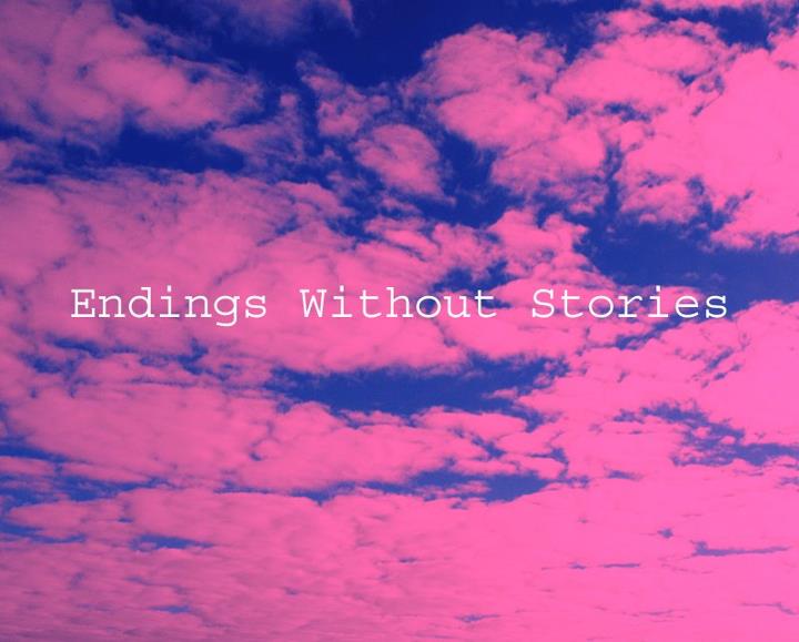 Endings Without Stories