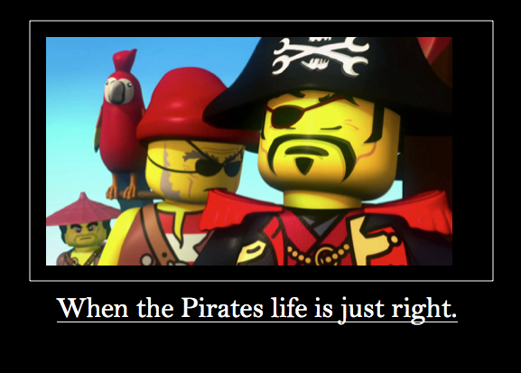 The pirates life...