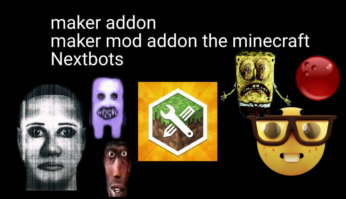 Maker addon nextbots minecraft by deaquinosiqueira on DeviantArt