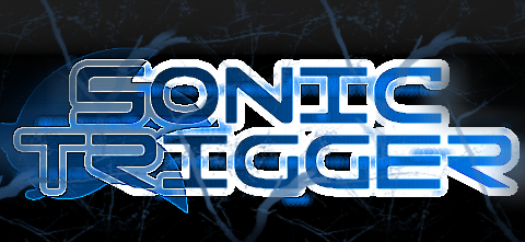 Radical Trigger Sonic Trigger New Fan Game! by Zeh-MastahHD on DeviantArt