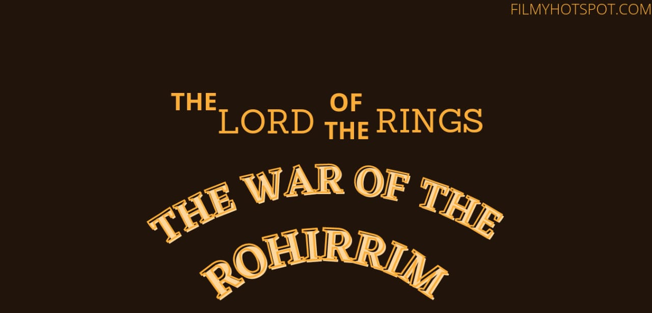 The Lord of the Rings: The War of the Rohirrim