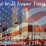 We Will Never Forget...