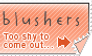 Blushers (are shy!)