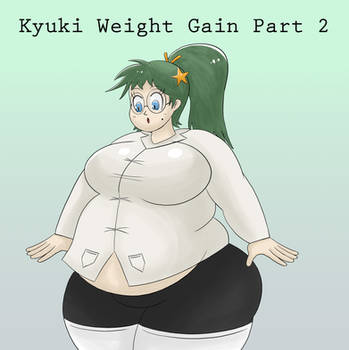 Kyuki Weight Gain Part 2