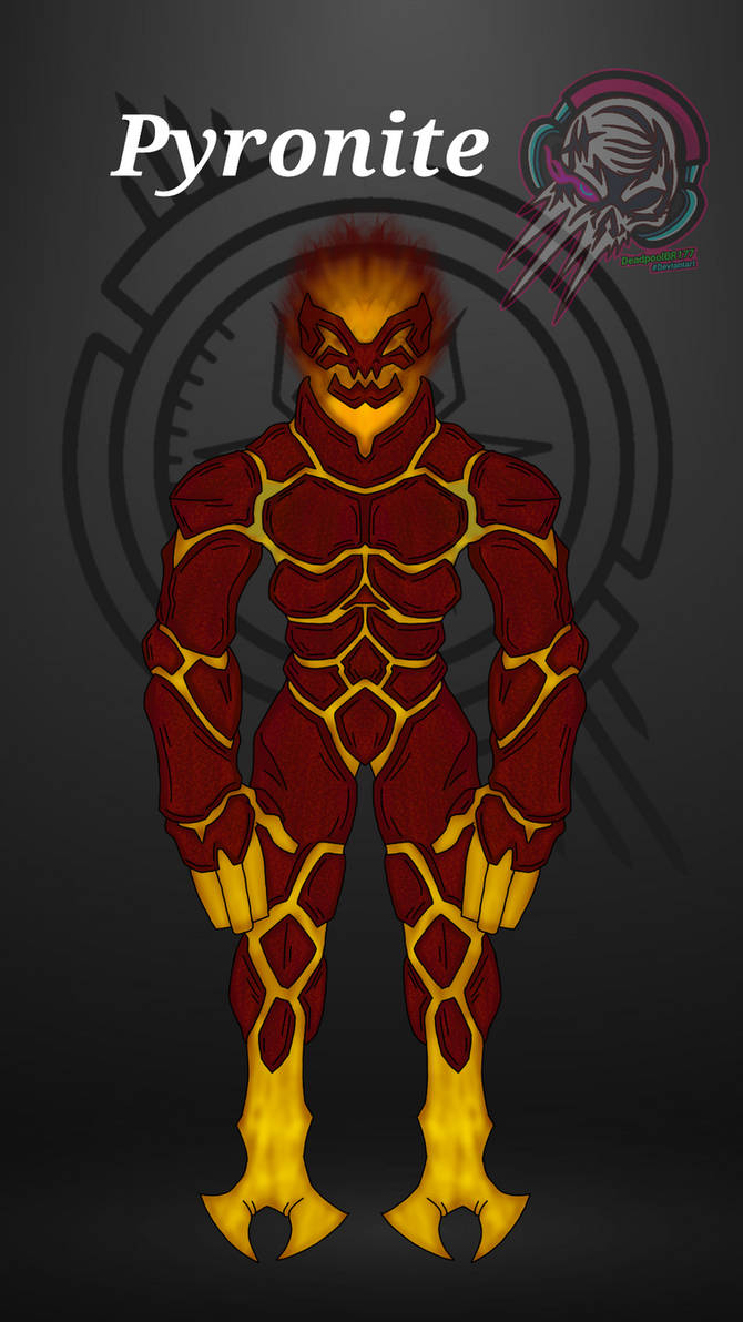 Pyronite -276 by DeadpoolBR177 on DeviantArt