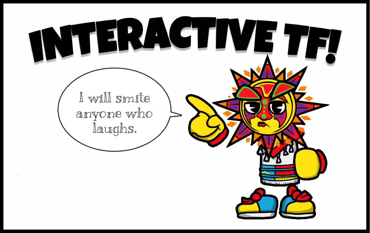 Interactive TF 3 Aztec Ed By EdMopySun On DeviantArt