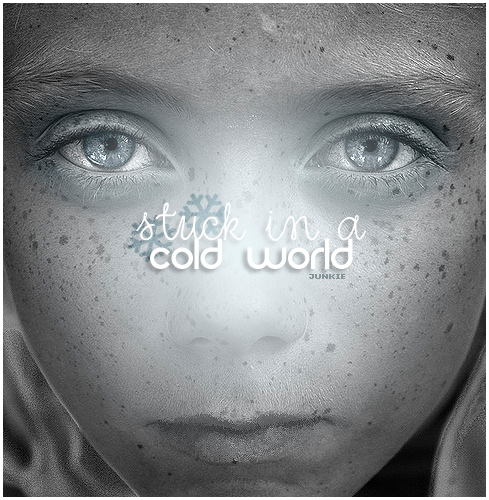 stuck in a cold world..