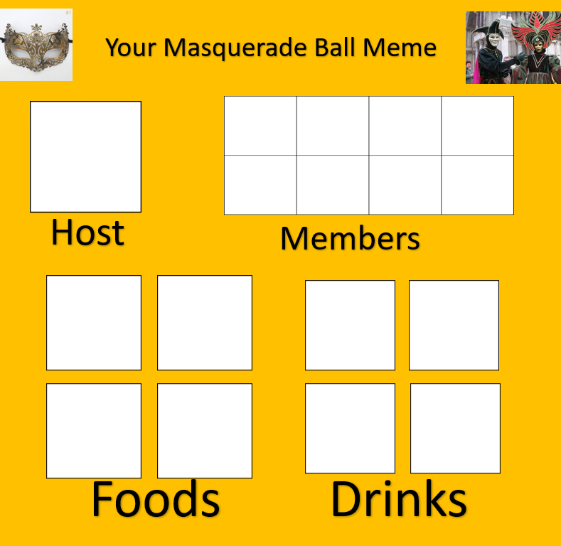 Your Masquerade Ball Meme by Raul3452 on DeviantArt