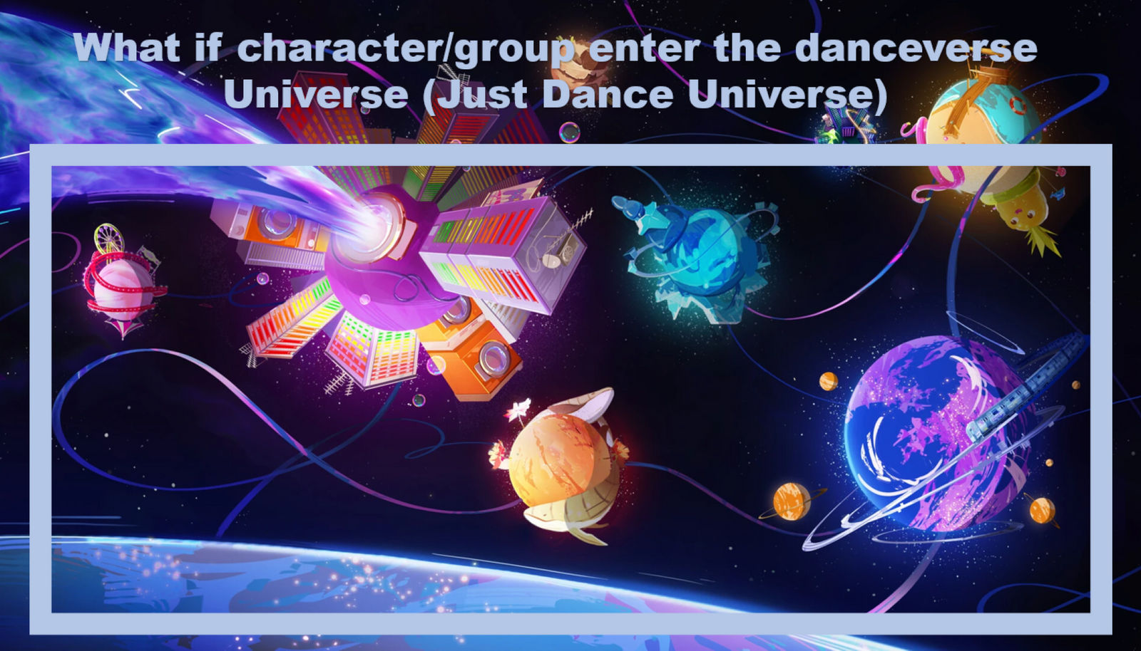 Dancerverse What if character/group enter Danceverse Universe by Raul3452 on DeviantArt