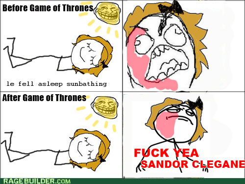 Fuck Yea Sandor Clegane