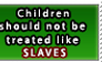 Stamp: Kids aren't slaves