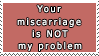 Stamp: Your miscarriage