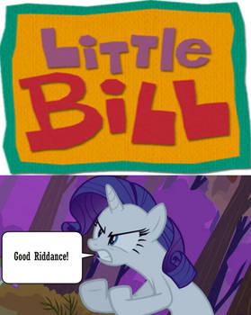 Rarity says Good Riddance to Little Bill