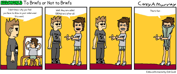 Eddsworld: To Briefs or Not to Briefs