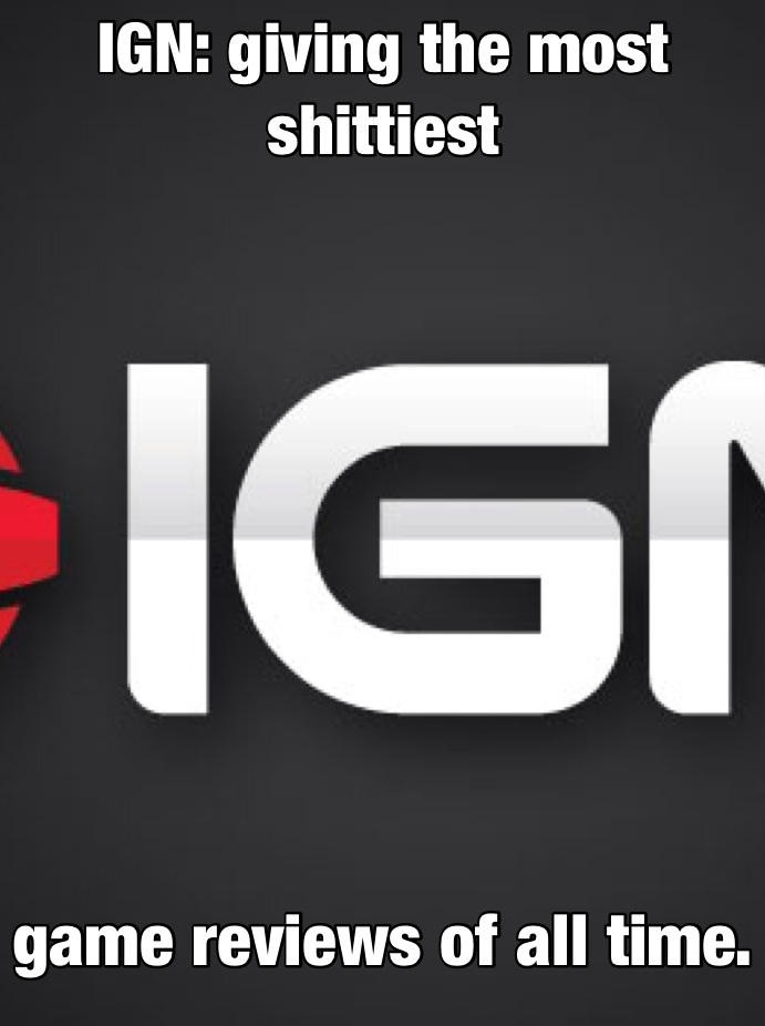 Ign Meme. Sign IGN meme by ChanceTheHedgie15260 on DeviantArt