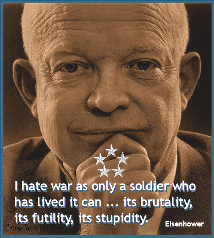 Eisenhower I Hate War By CosmoWonderly On DeviantArt eisenhower-i-hate-war-by-cosmowonderly-on-deviantart