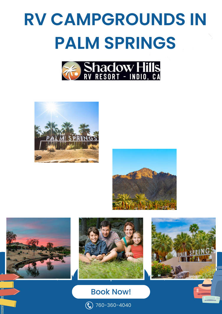 Top RV Campgrounds In Palm Springs by shadowhillsrvresort on DeviantArt