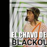 El Chavo Del 8 - Blackout 5/5