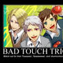 :+ Bad Touch Trio +: