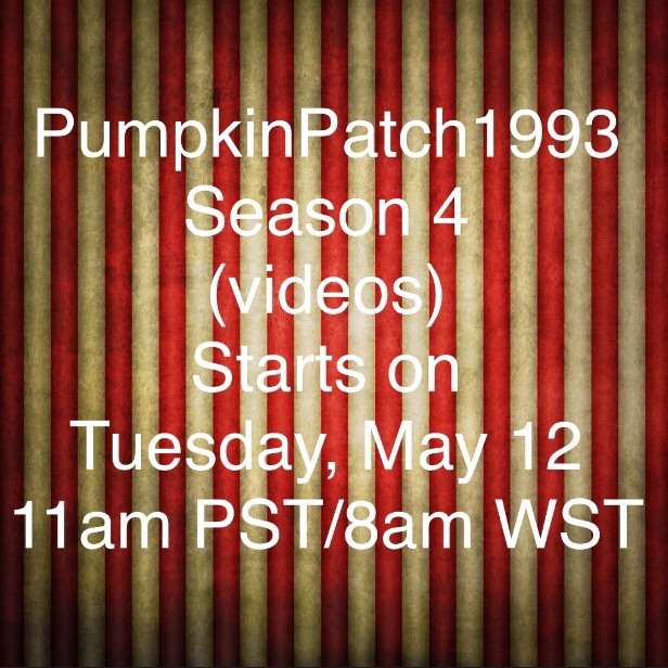 PumpkinPatch1993 Season 4 coming soon!!