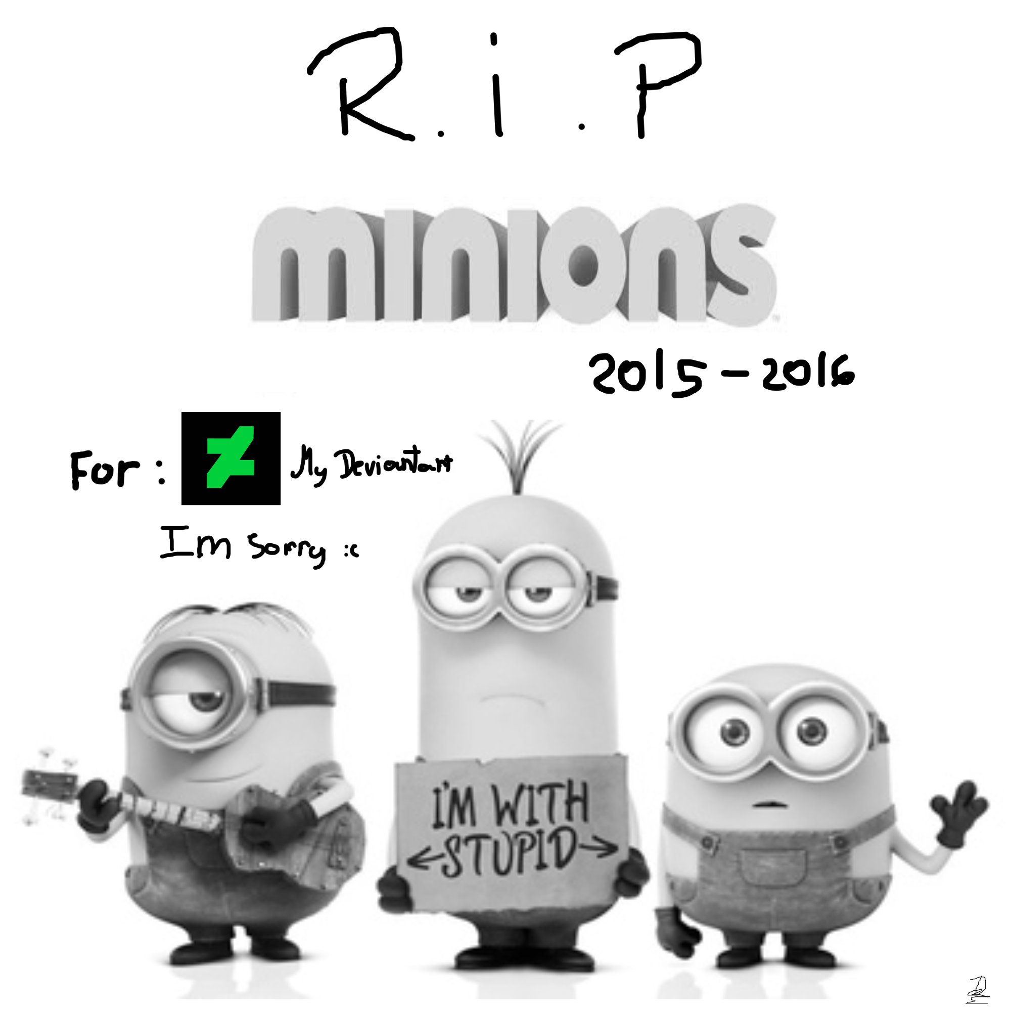 R.I.P Minions for my deviantart by DanellaScattolon on DeviantArt