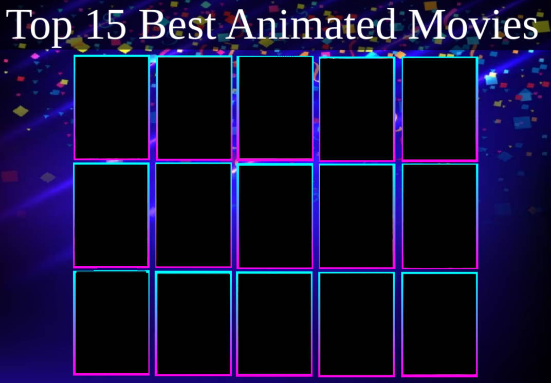 Top 15 Best Animated Movies (Meme Template) by ShamarCHTeen2009 on