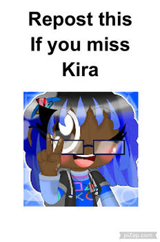 Repost this If you miss Kira?