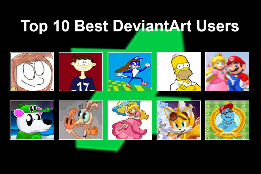 Top 10 Best Deviantart Users! (1) by LamaToonGuyFan98 on DeviantArt