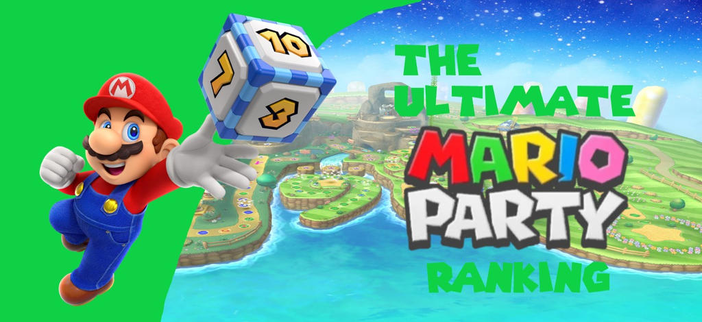 The Ultimate Mario Party Ranking by AwesomeIsaiah on DeviantArt
