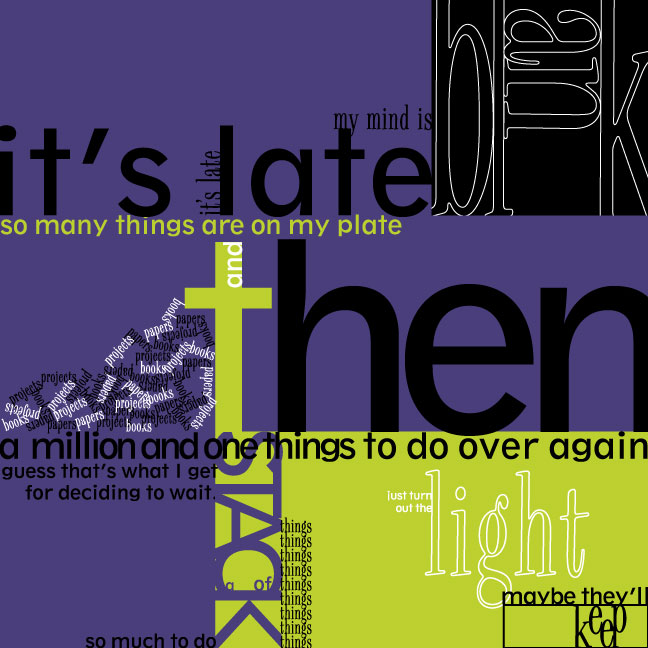 it's late -poetry+typography- by colorchrome