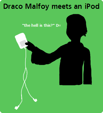 Draco Malfoy Meets an iPod