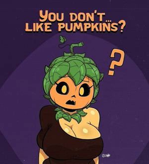 You Don't Like Pumpkins?