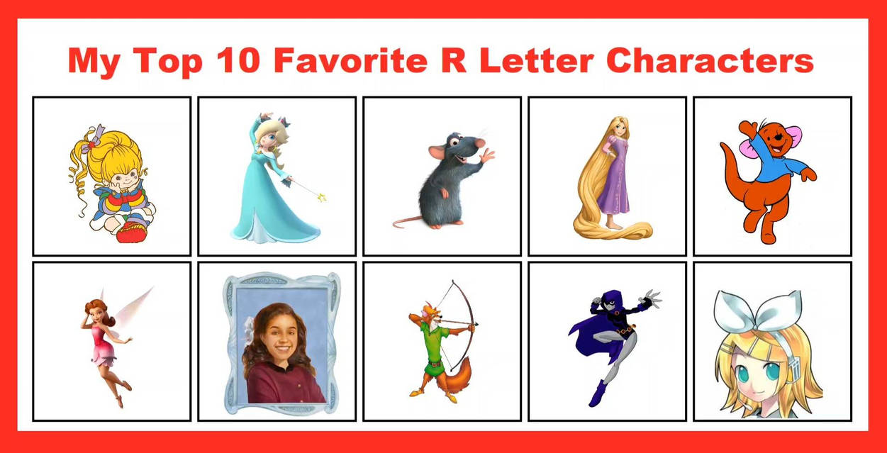 My Top 10 Favorite R Letter Characters by vickivickster2022 on DeviantArt