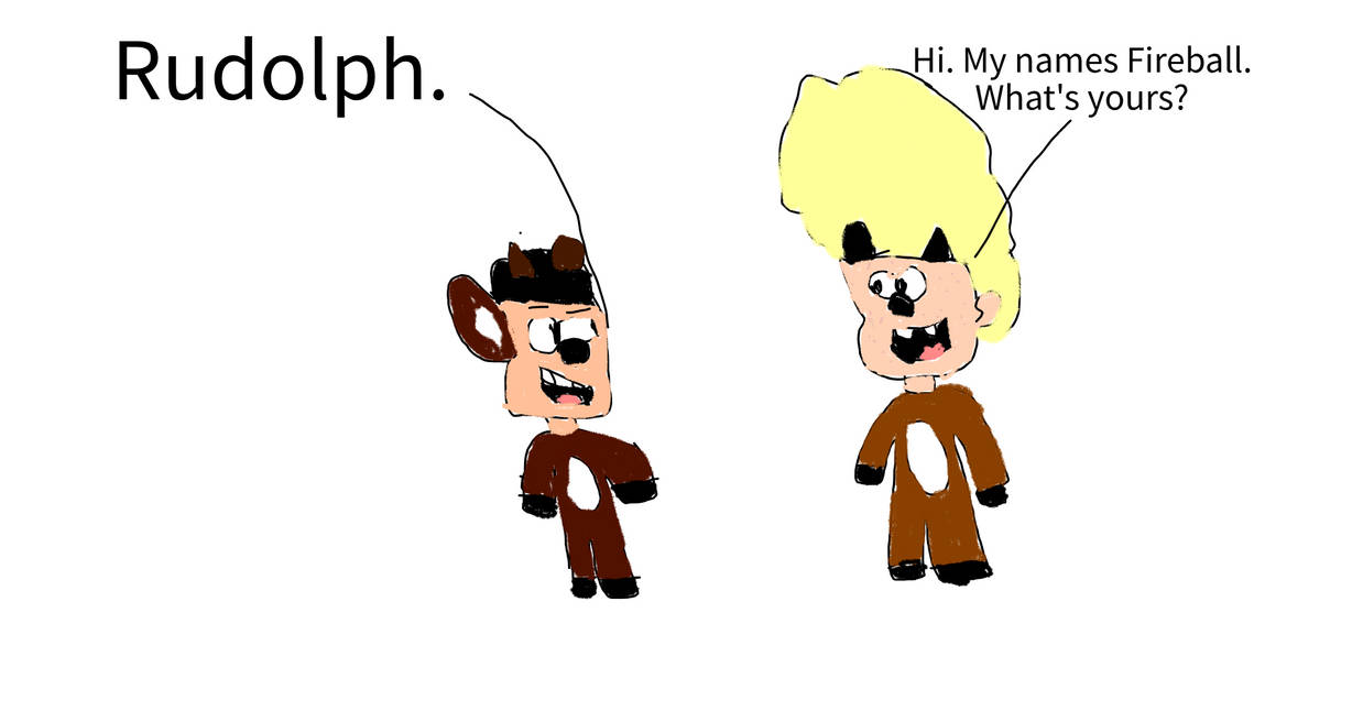 Rudolph meets Fireball by Simpsonsfanatic33 on DeviantArt