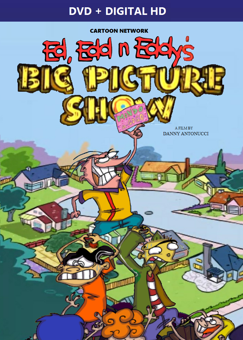 Ed, Edd n Eddys Big Picture Show DVD Cover(Fan m.) by sethmendozaDA on