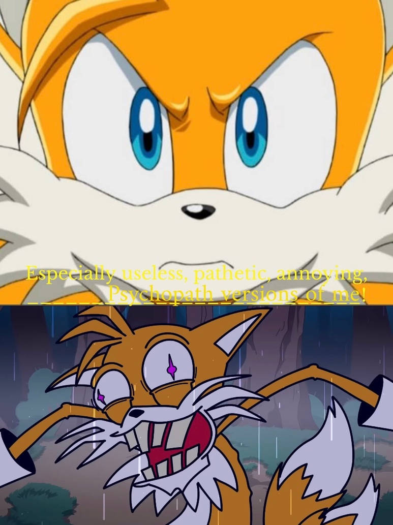 Tails Getting Whoop Tails calls Crazy Tails Useless, Pathetic by SuperMrWilliams3 on DeviantArt