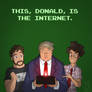 This, Donald, is the Internet.