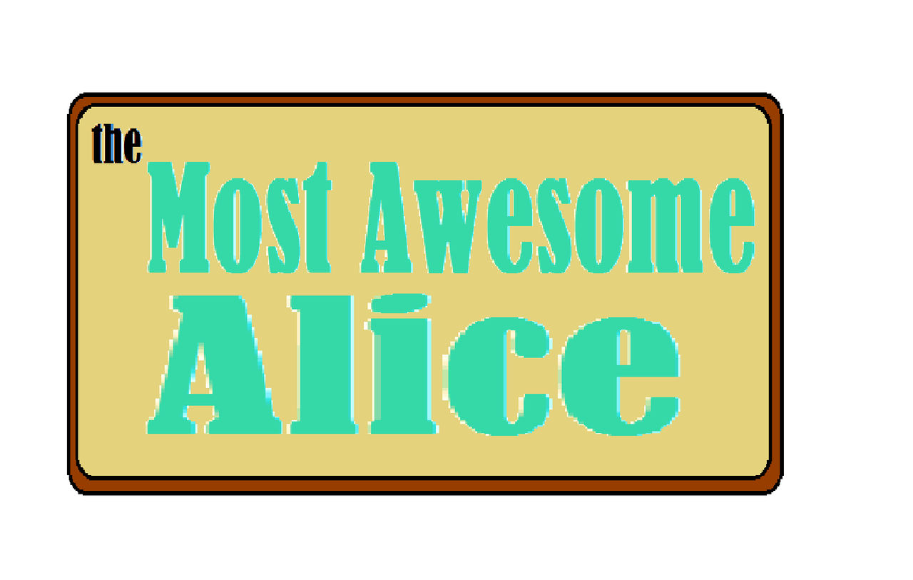 the Most awesome Alice title