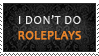 No Roleplays