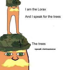 I am the Lorass and I speak for da tres the tres