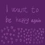 Want to be happy